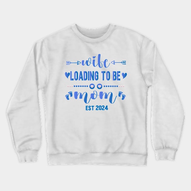 wife loading to be mom est 2024 Crewneck Sweatshirt by SecuraArt